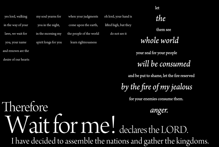 from Isaiah 26:8-9, 11